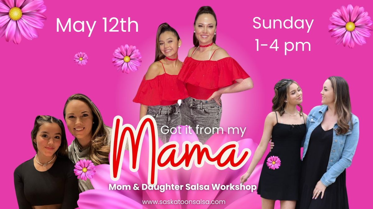 Got It From My Mama - Mom & Daughter Salsa Workshop
