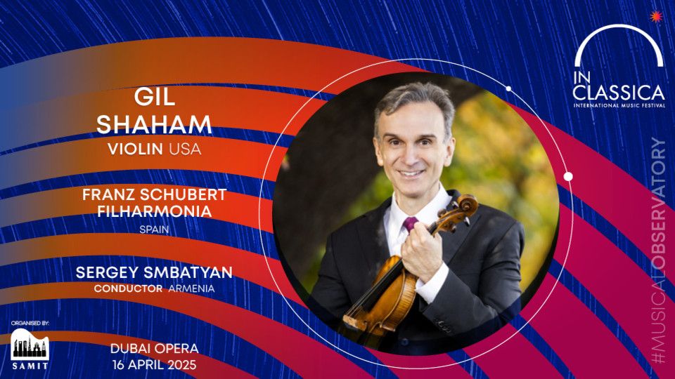 InClassica International Music Festival Presents Return of the King: Gil Shaham with Franz Schubert Filharmonia at Dubai Opera