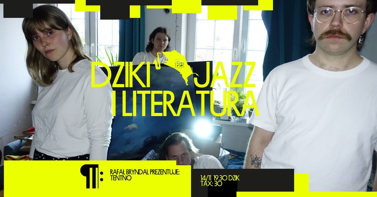 TENTNO \u2734\ufe0e Dziki Jazz i Literatura: Rafa\u0142 Bryndal prezentuje