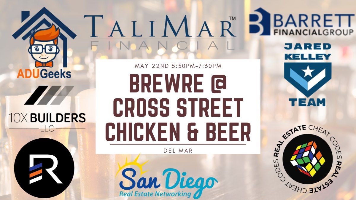BrewRE at Cross Street Chicken & Beer! San Diegos Best Networking Event!