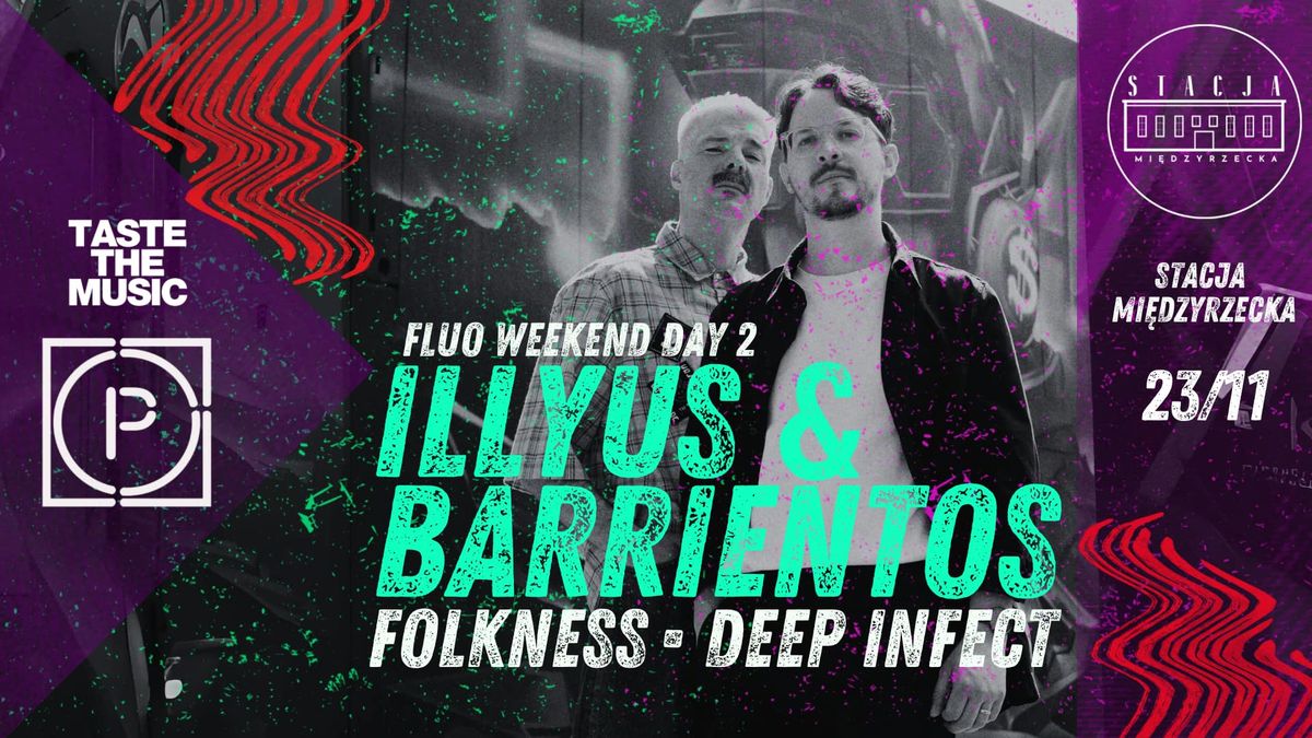 Fluo Weekend (DAY 2): ILLYUS & BARRIENTOS (Defected, Toolroom)