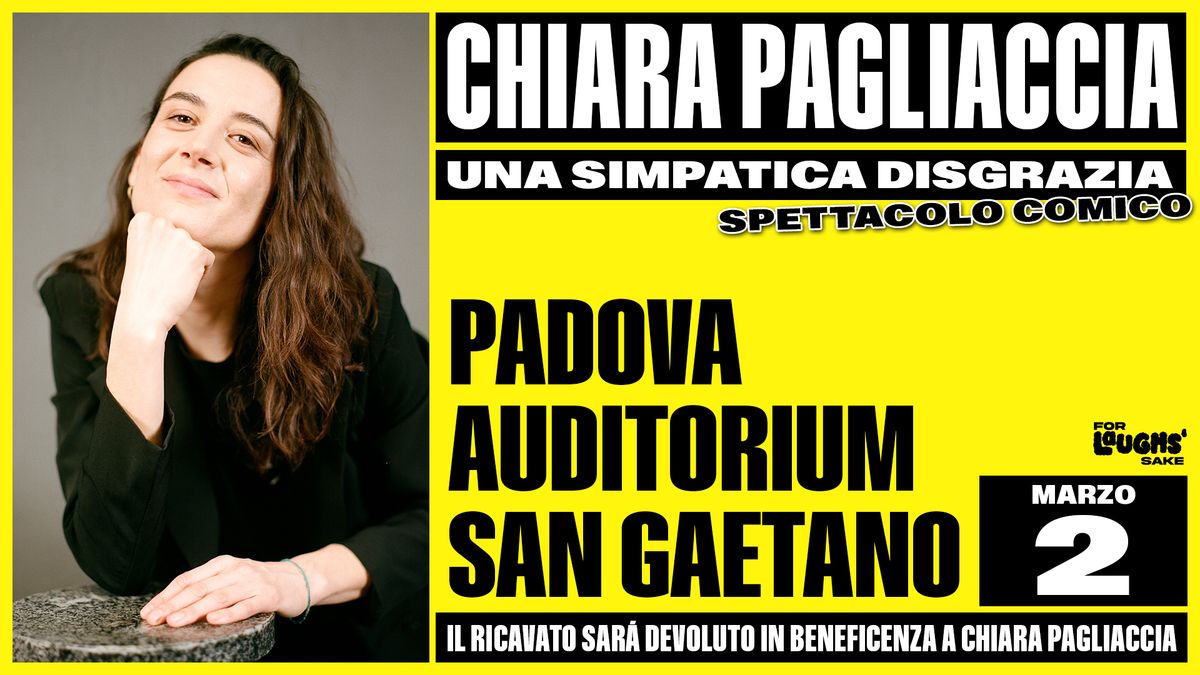 CHIARA PAGLIACCIA | UNA SIMPATICA DISGRAZIA @AuditoriumSanGaetano - PADOVA