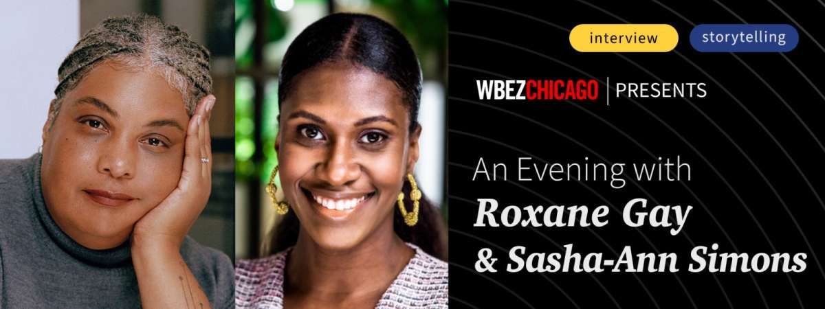 An Evening Roxane Gay & Sasha-Ann Simons