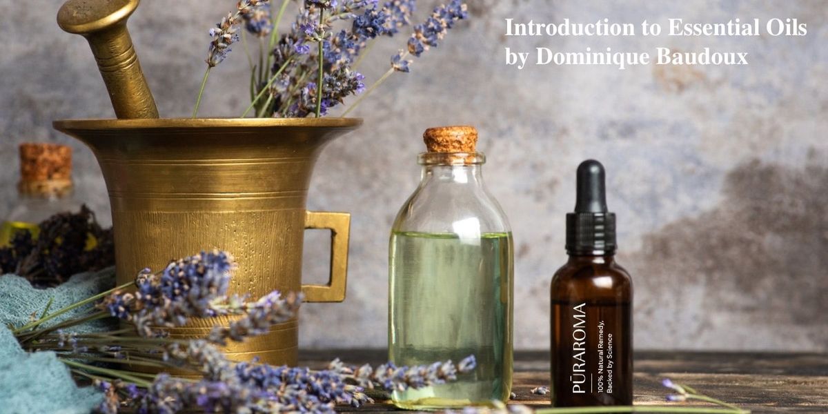 Introduction to Essential Oils - Dominique Baudoux