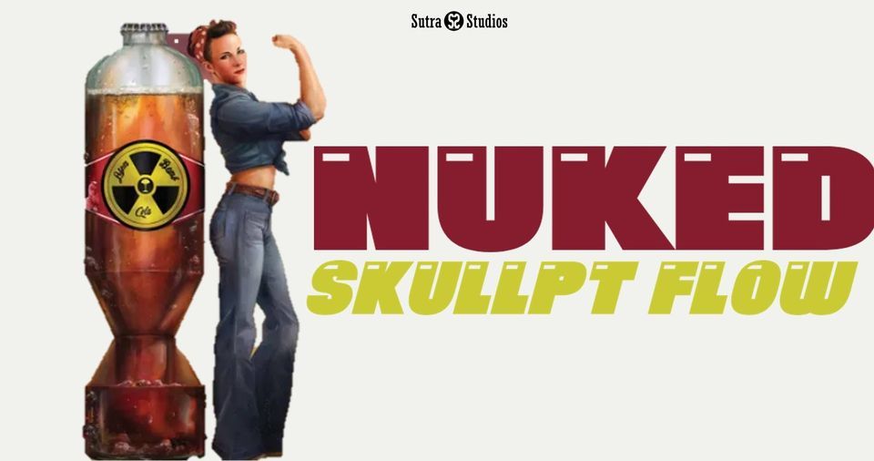 Nuked | Skullpt Flow