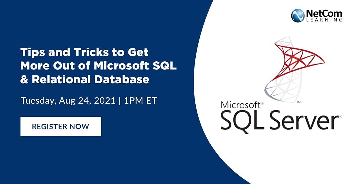 Webinar - Tips and Tricks to Get Microsoft SQL & Relational Database