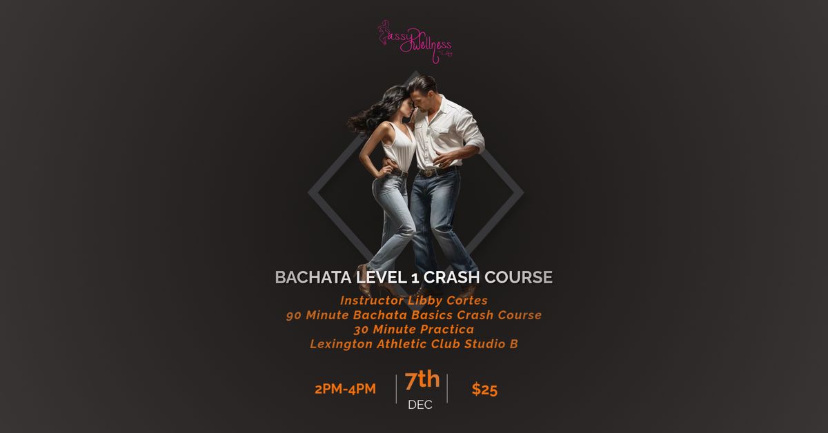 Bachata Level 1 Crash Course + Practica