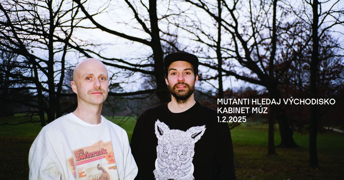 Mutanti hledaj v\u00fdchodisko + support | Kabinet M\u00daZ