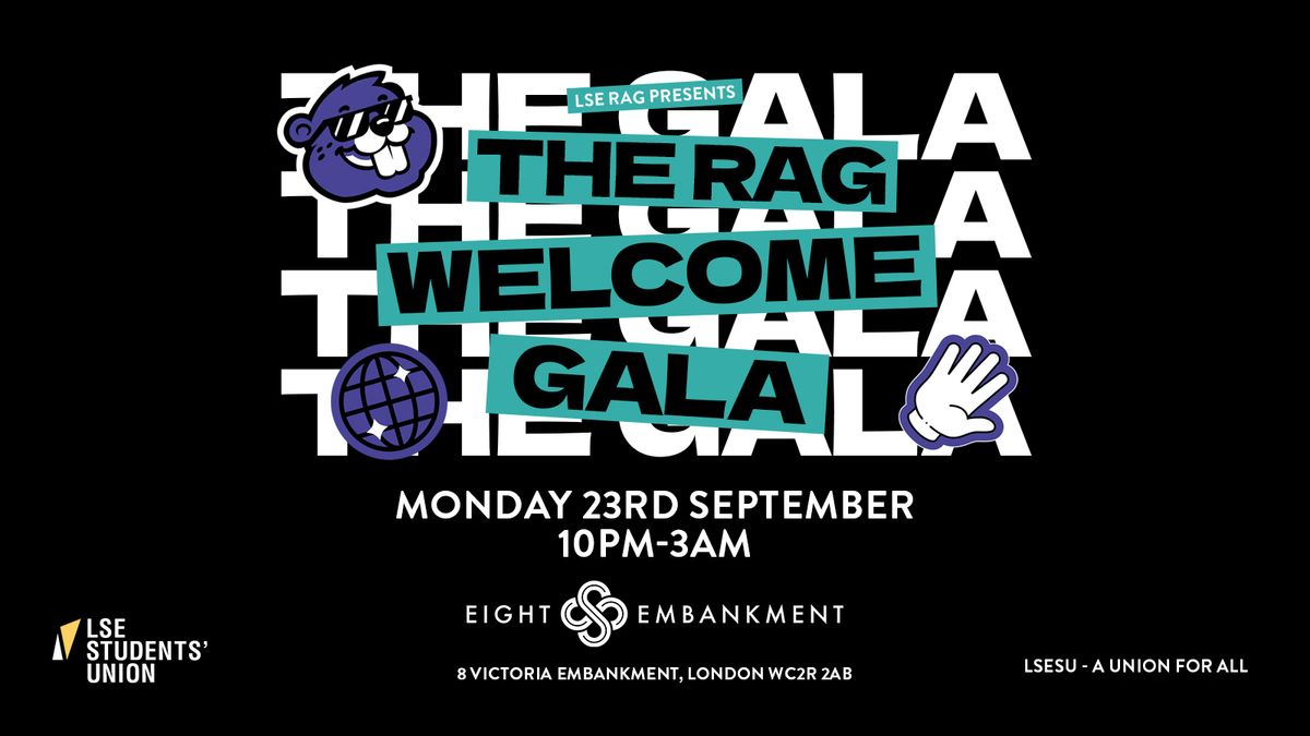 LSE SU &amp; RAG Presents:  The Welcome Gala 2024 \ud83d\udc83 EIGHT EMBANKMENT London!