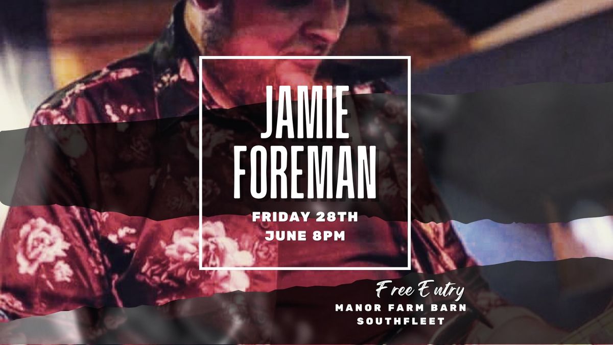 Jamie Foreman @ The Barn