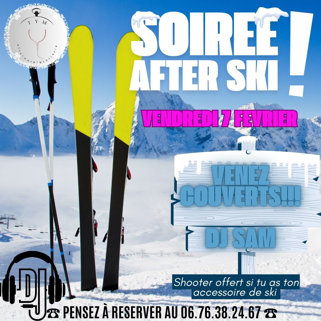 \u26f7\ud83c\udfd4 SOIREE AFTER SKI \ud83c\udfd4\u26f7