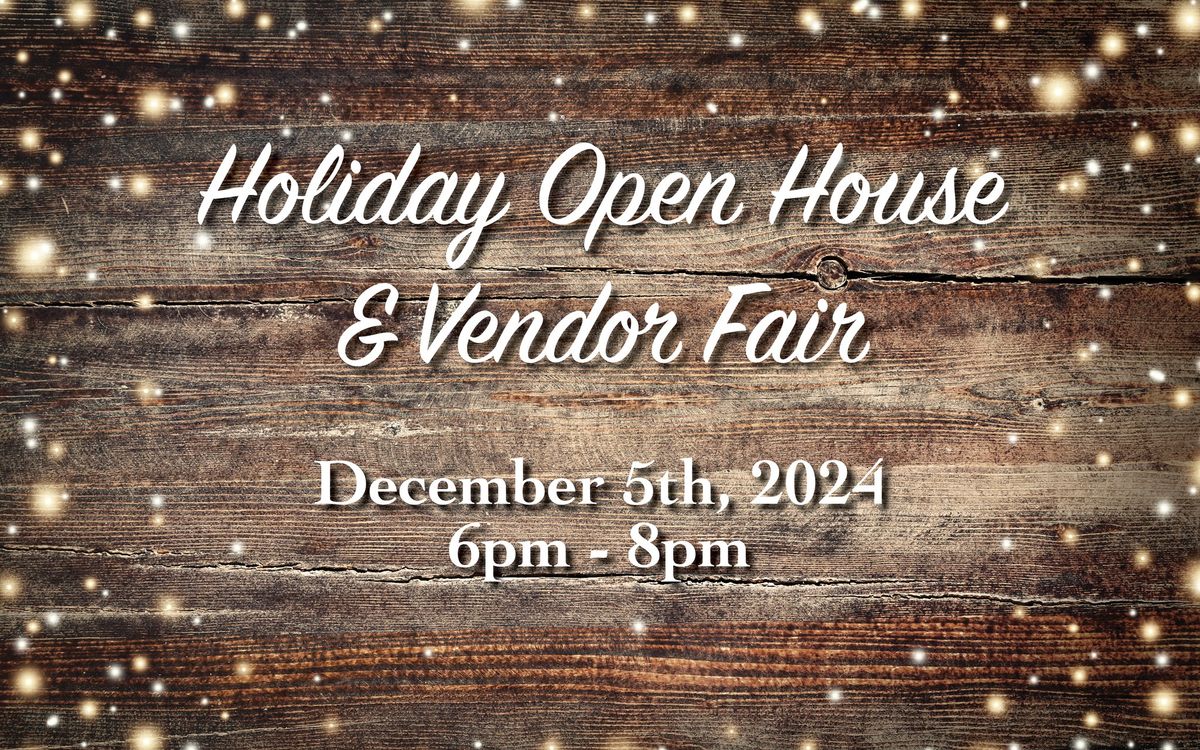 Holiday Open House & Vendor Fair