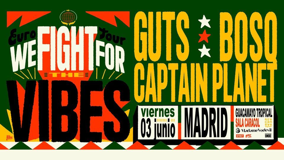 Guts + Captain Planet + Bosq | MADRID