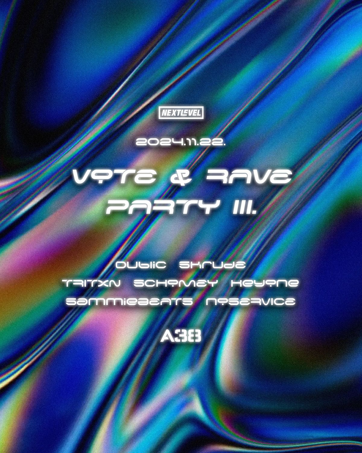 \u25a0 Next Level \u25a0 VOTE & RAVE III. - Interakt\u00edv party \u25a0 A38 Haj\u00f3 \u25a0 november 22. \u25a0 