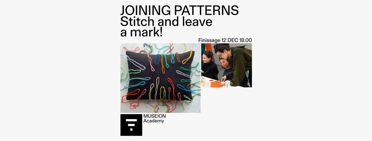 FINISSAGE - JOINING PATTERNS: Stitch and leave a mark!