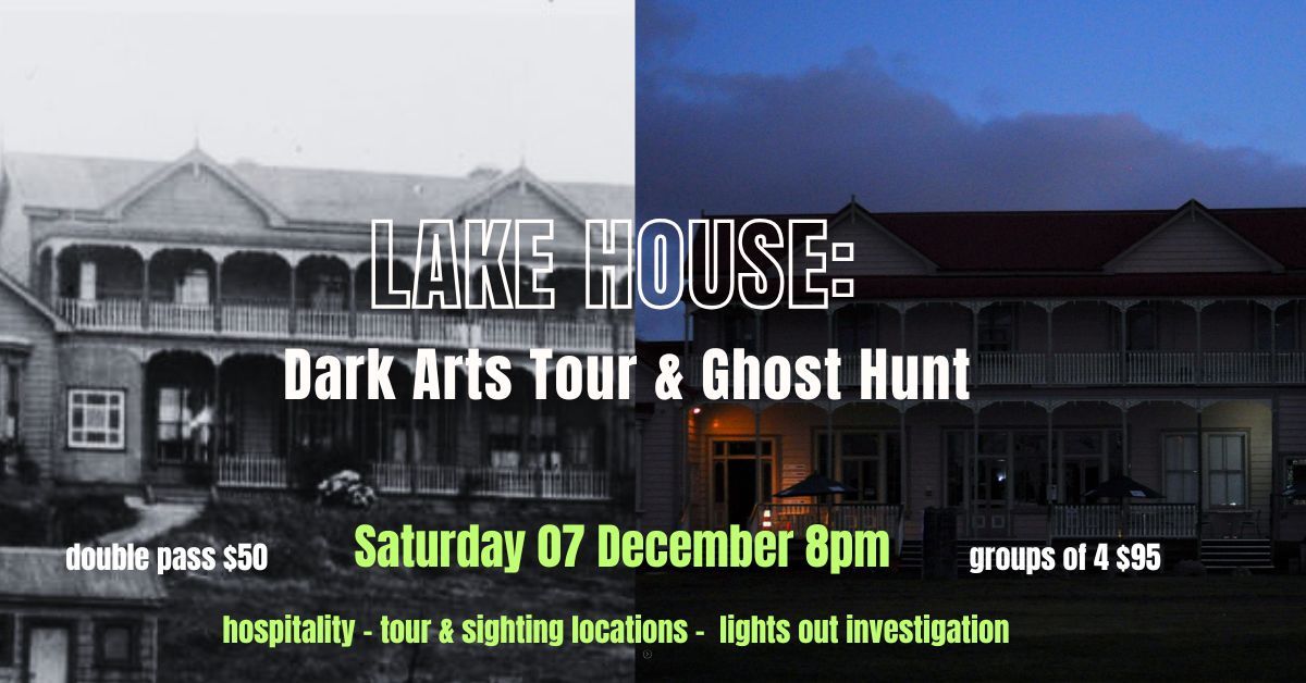 Lake House: Dark Arts Tour & Ghost Hunt 