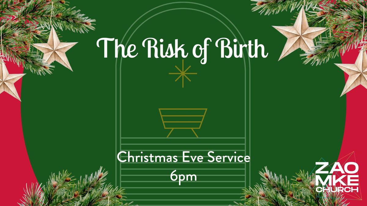 Christmas Eve Service - The Risk of Birth