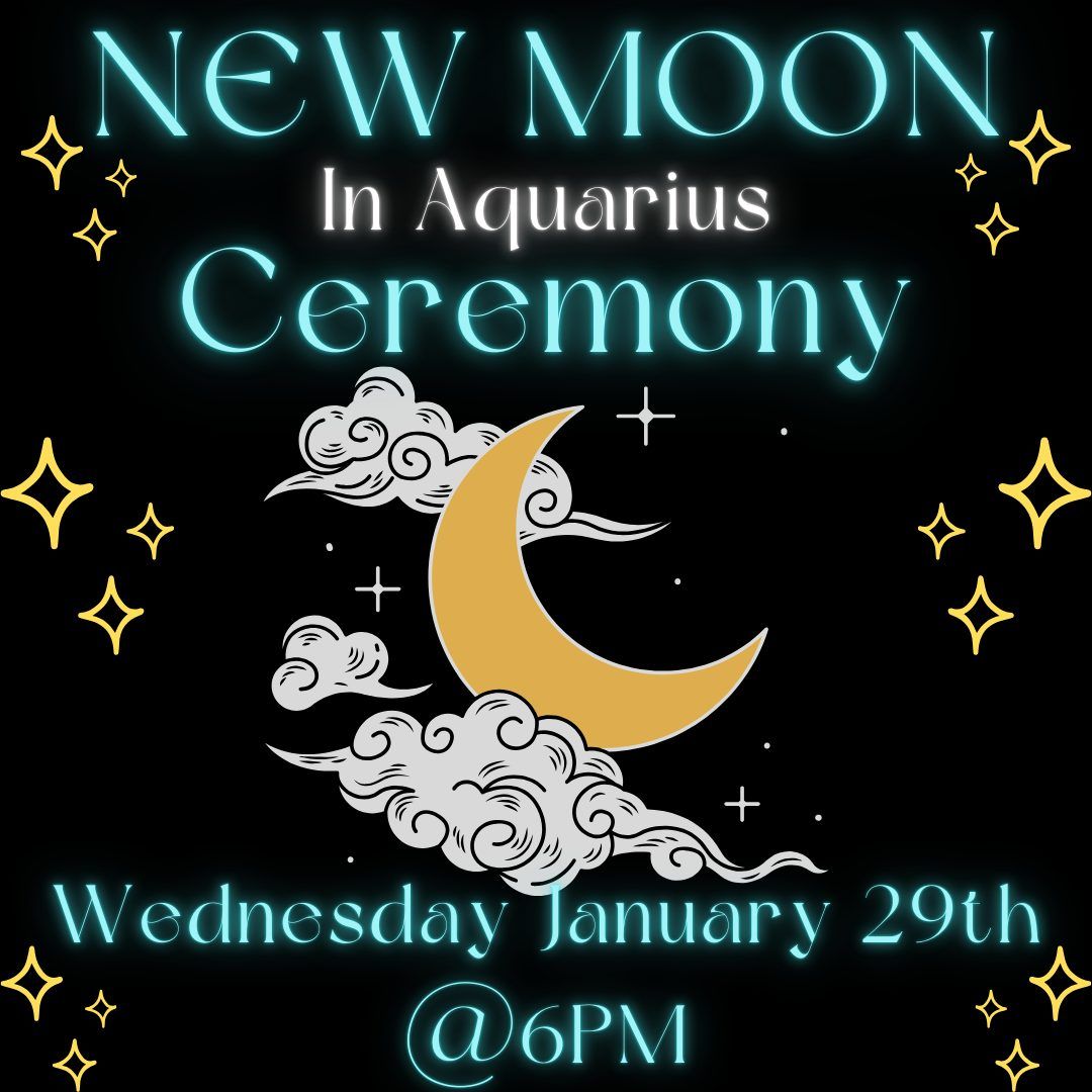 New Moon in Aquarius Ceremony