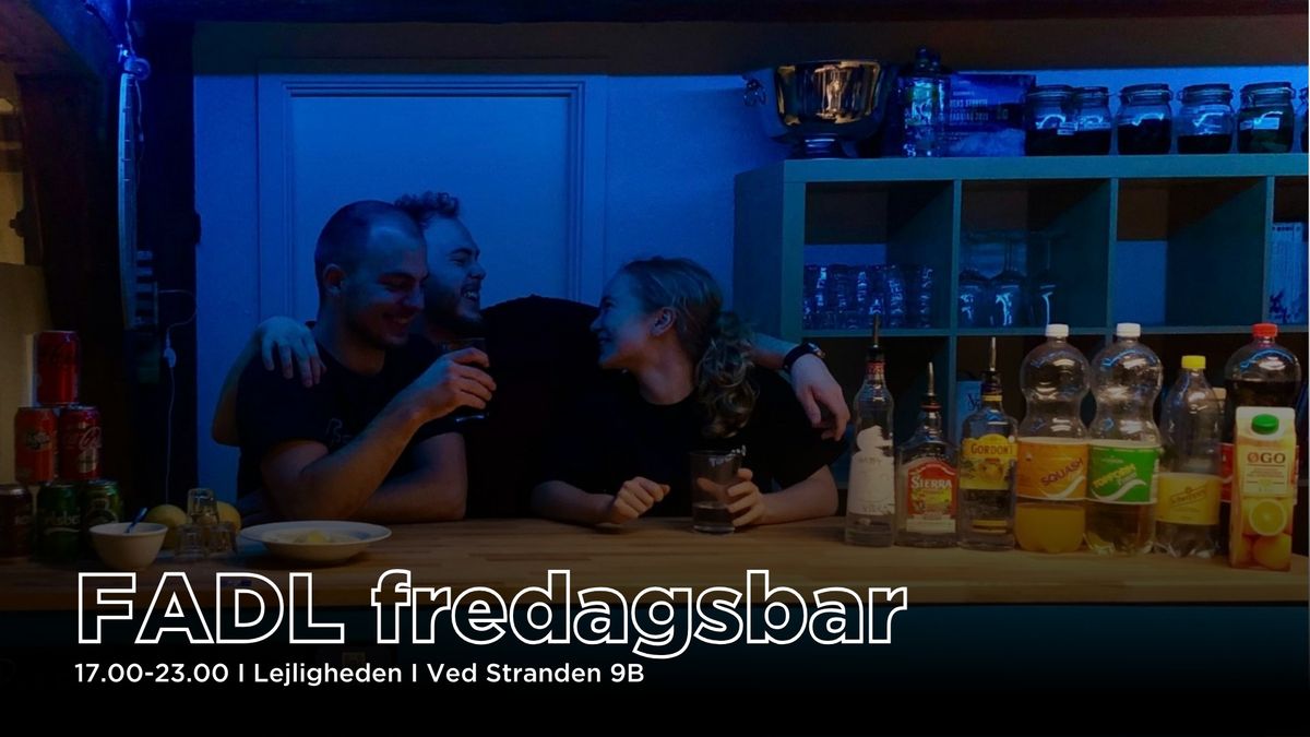 FADL Fredagsbar\ud83e\udd73