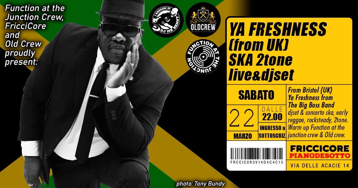 YA FRESHNESS (UK) ska-2tone_live&djset@Friccicore