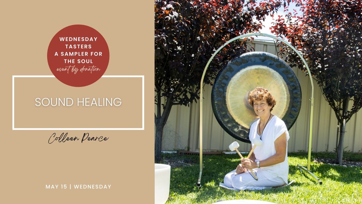 Wednesday Tasters - A Sampler for the Soul | Sound Healing by Colleen Pearce