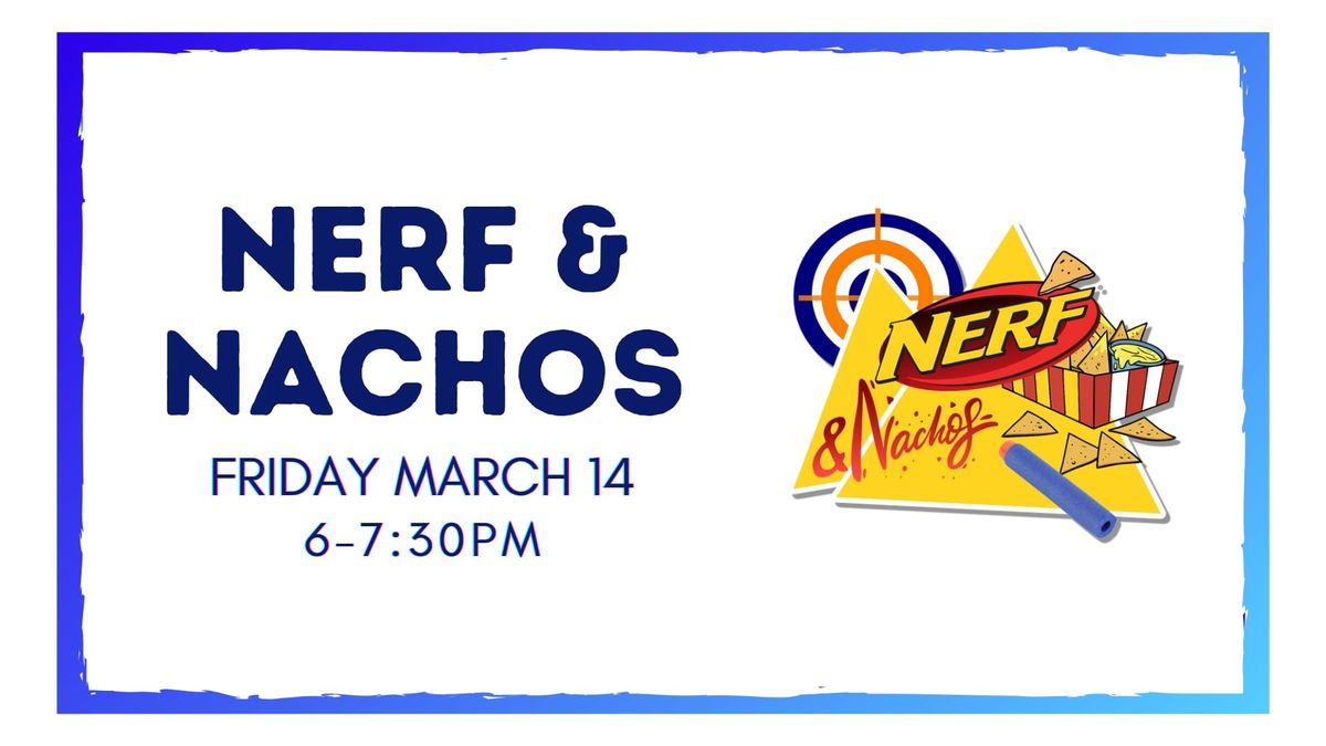 Nerf and Nachos 