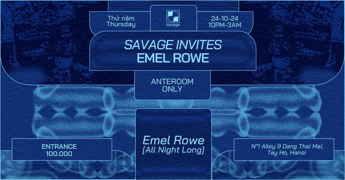 Savage Invites Emel Rowe (ALL NIGHT LONG)