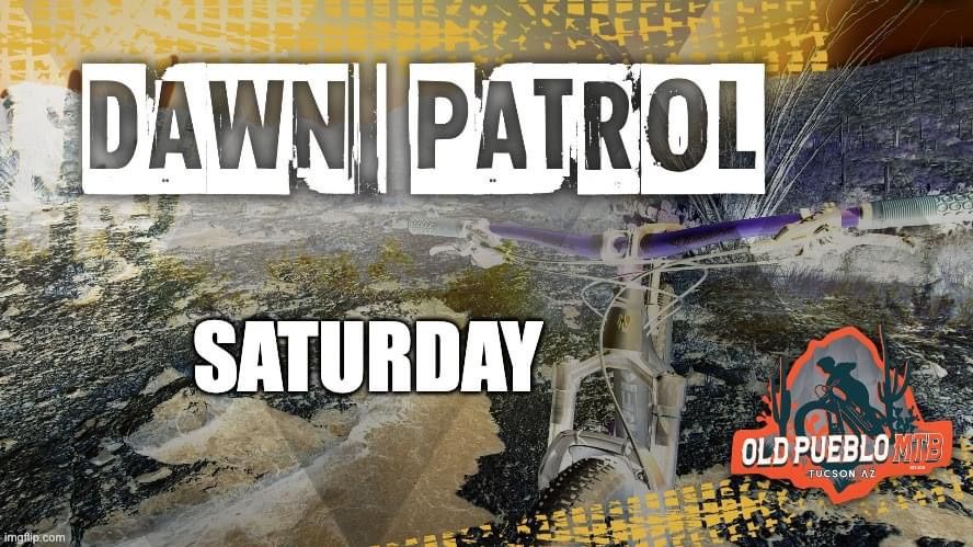 SAT 9\/21 - \u201cDawn Patrol\u201d @ Sweetwater reserve (7:00am) #OldPuebloMTB