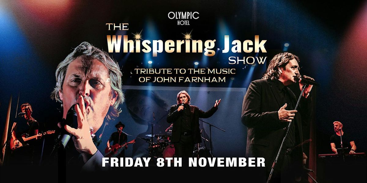 The Whispering Jack Show-A Tribute To The Music Of John Farnham  Live @ The Olympic Hotel