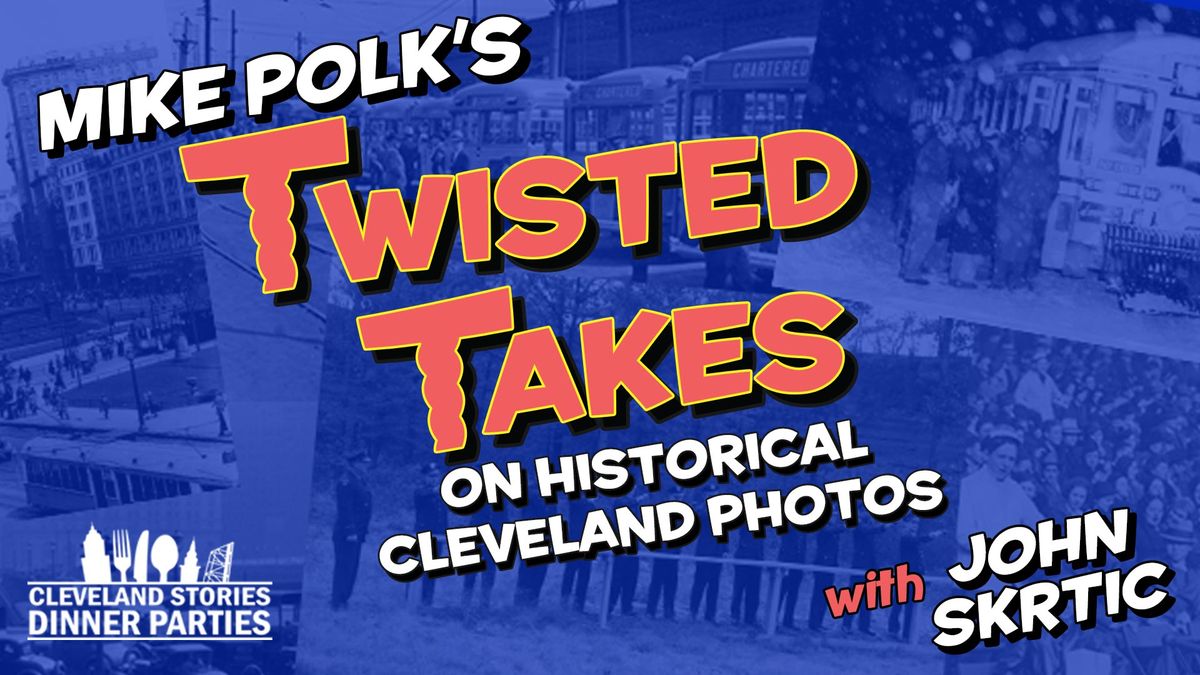 Mike Polk's Twisted Takes on Historic CLE Photos