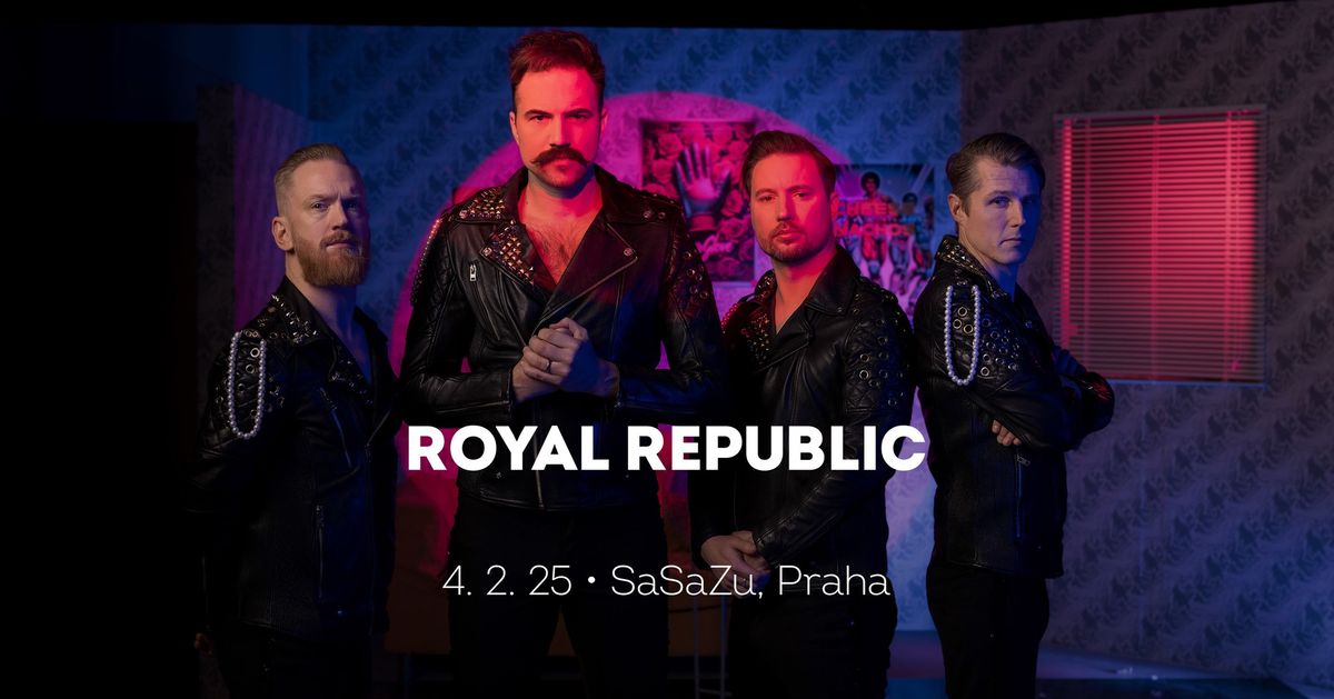 Royal Republic \u2022 Praha 