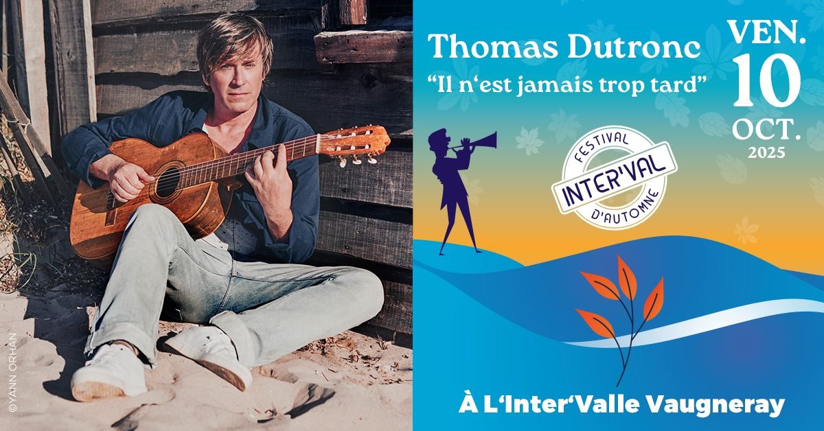 Thomas Dutronc \u00e0 Vaugneray - "Il n'est jamais trop tard"