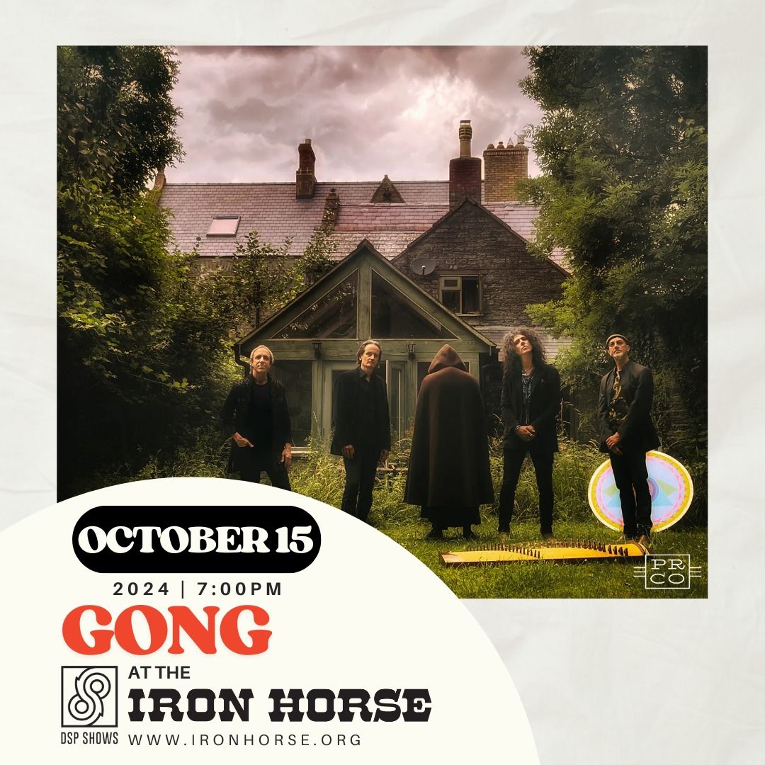 GONG at The Iron Horse