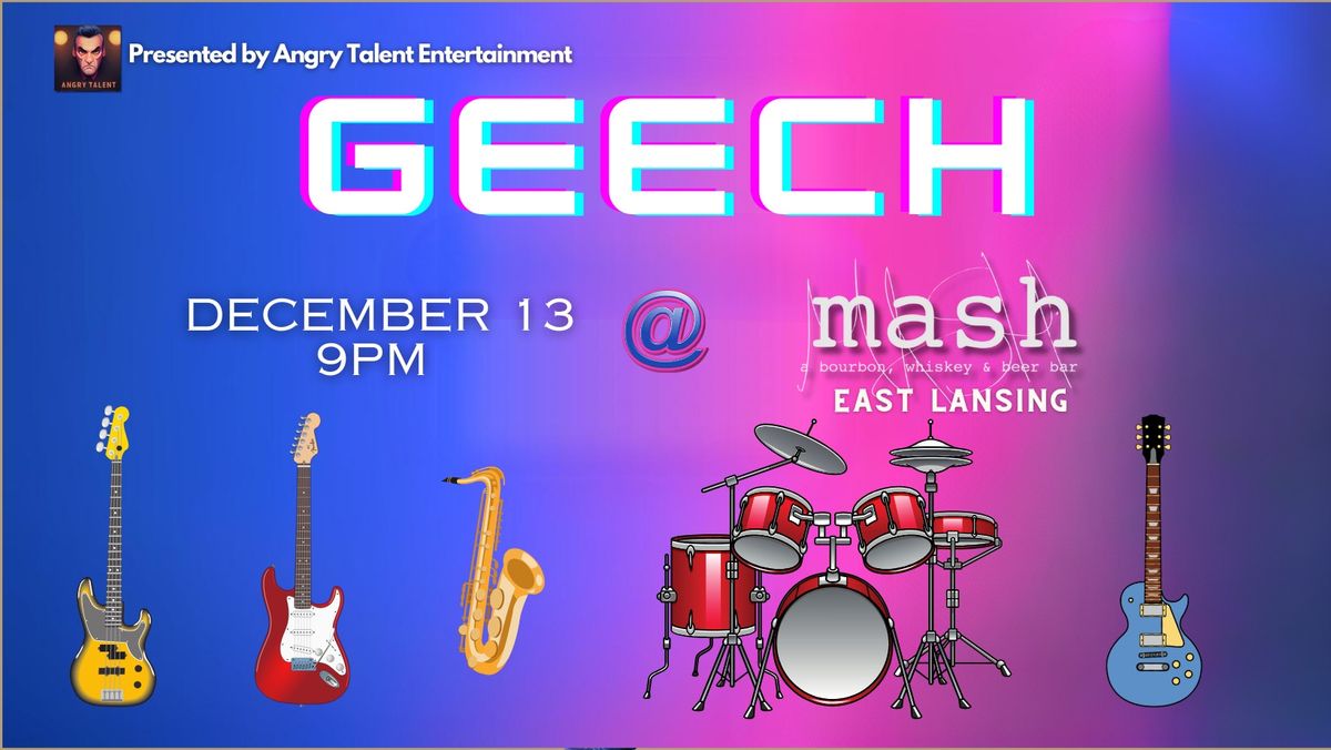 Geech at Mash (East Lansing)