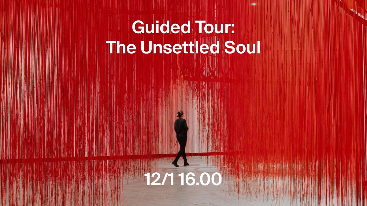 Guided Tour: The Unsettled Soul (in ENG)