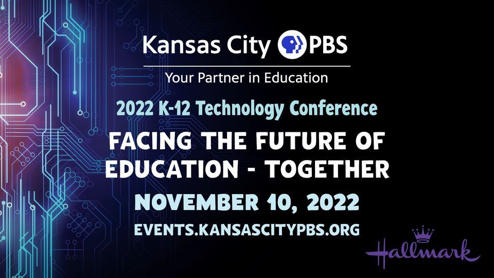 2022 K-12 Technology Conference: Facing the Future of Education ...