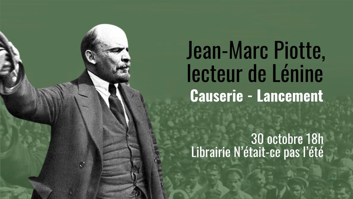 Causerie\/Lancement - Jean-Marc Piotte, lecteur de L\u00e9nine