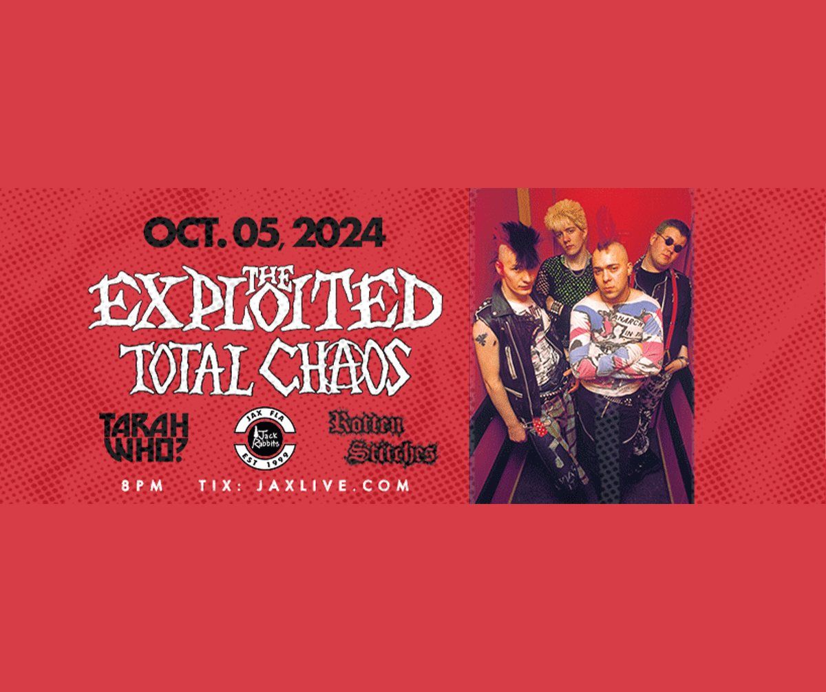 THE EXPLOITED \/ TOTAL CHAOS w\/ TARAH WHO? and ROTTEN STITCHES