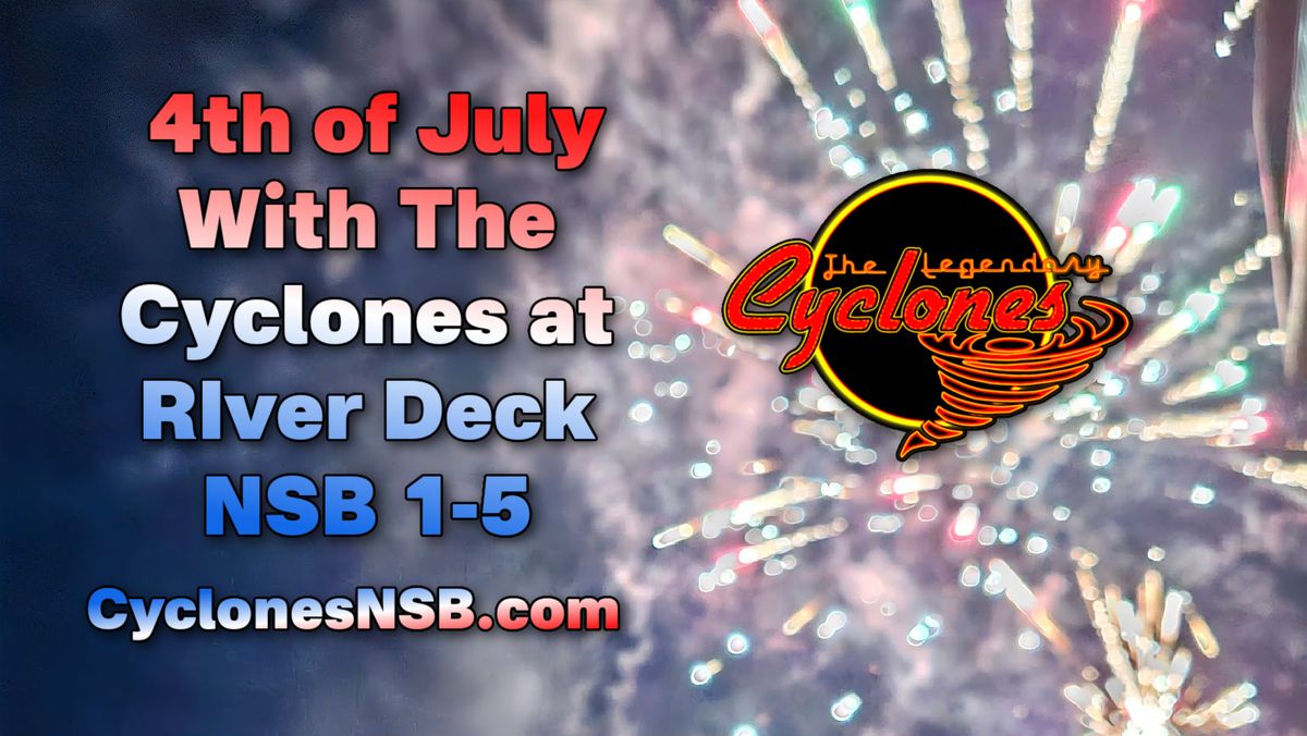4th of July with The Cyclones at River Deck NSB!