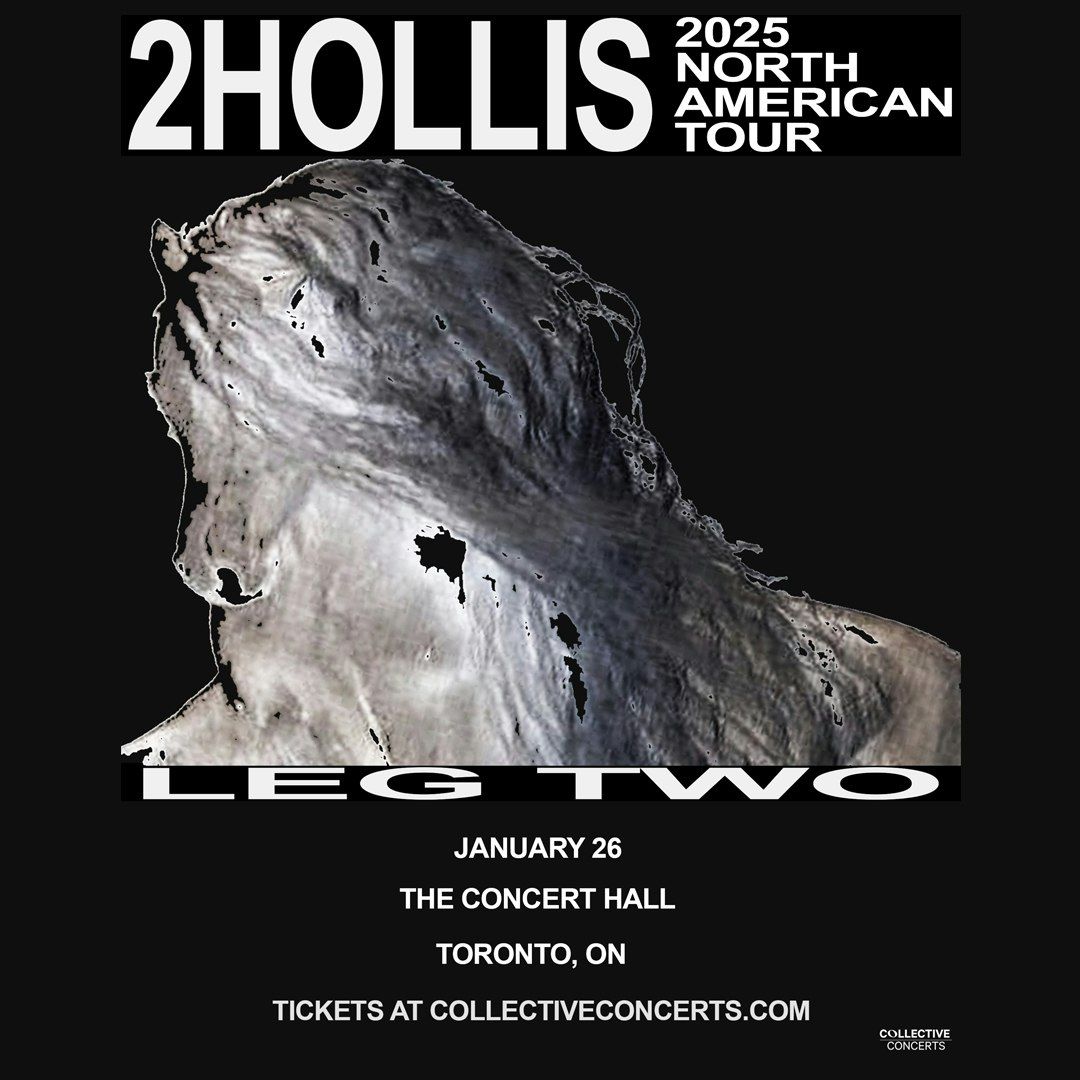 2hollis at The Concert Hall - Toronto