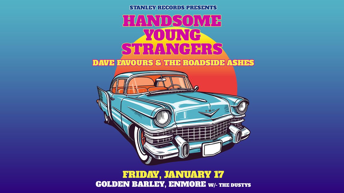 Handsome Young Strangers, Dave Favours & the Roadside Ashes + the Dustys