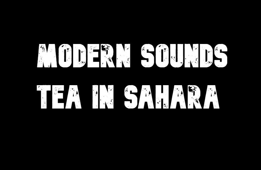 Modern Sounds at Tea in Sahara