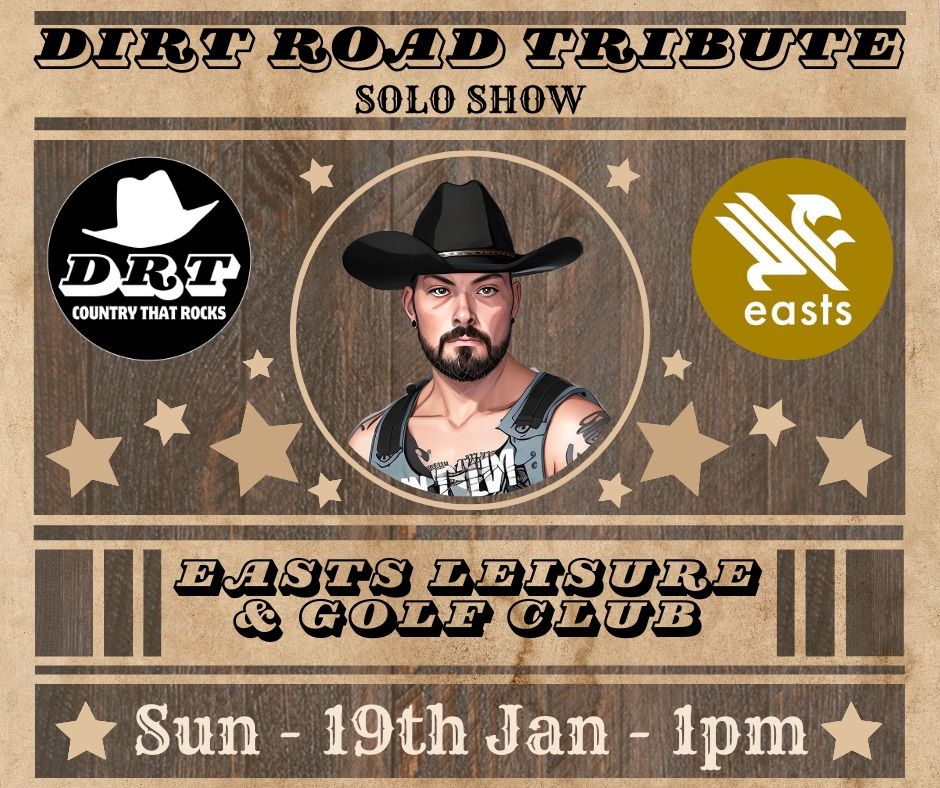 DIRT ROAD TRIBUTE @ Easts Leisure & Golf Club