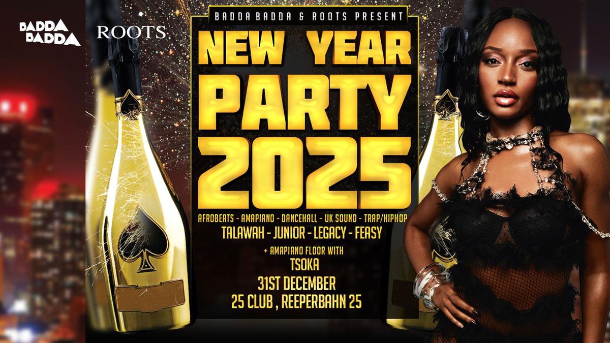 SILVESTER NYE 2025 \/ Afrobeats - Amapiano - Dancehall + more pres by Badda Badda & ROOTS