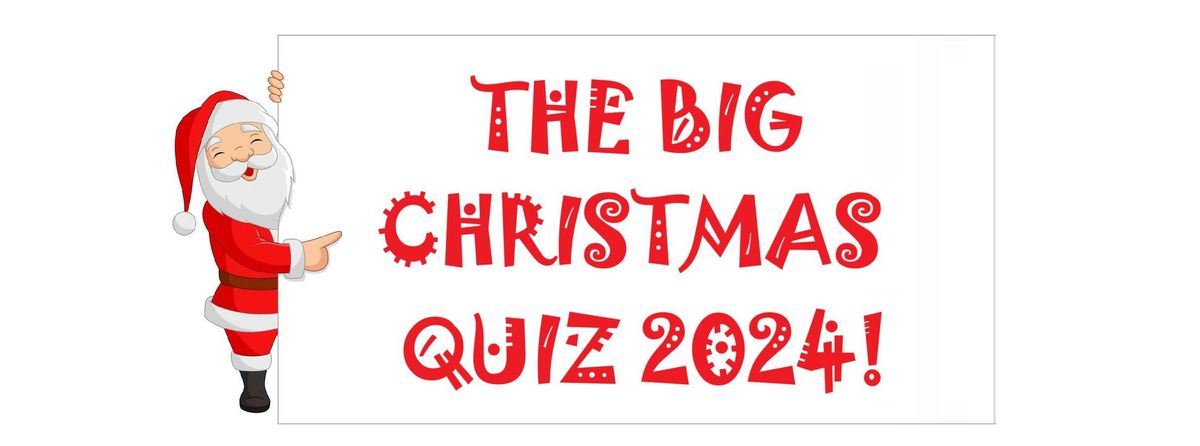 THE BIG CHRISTMAS QUIZ 2024!