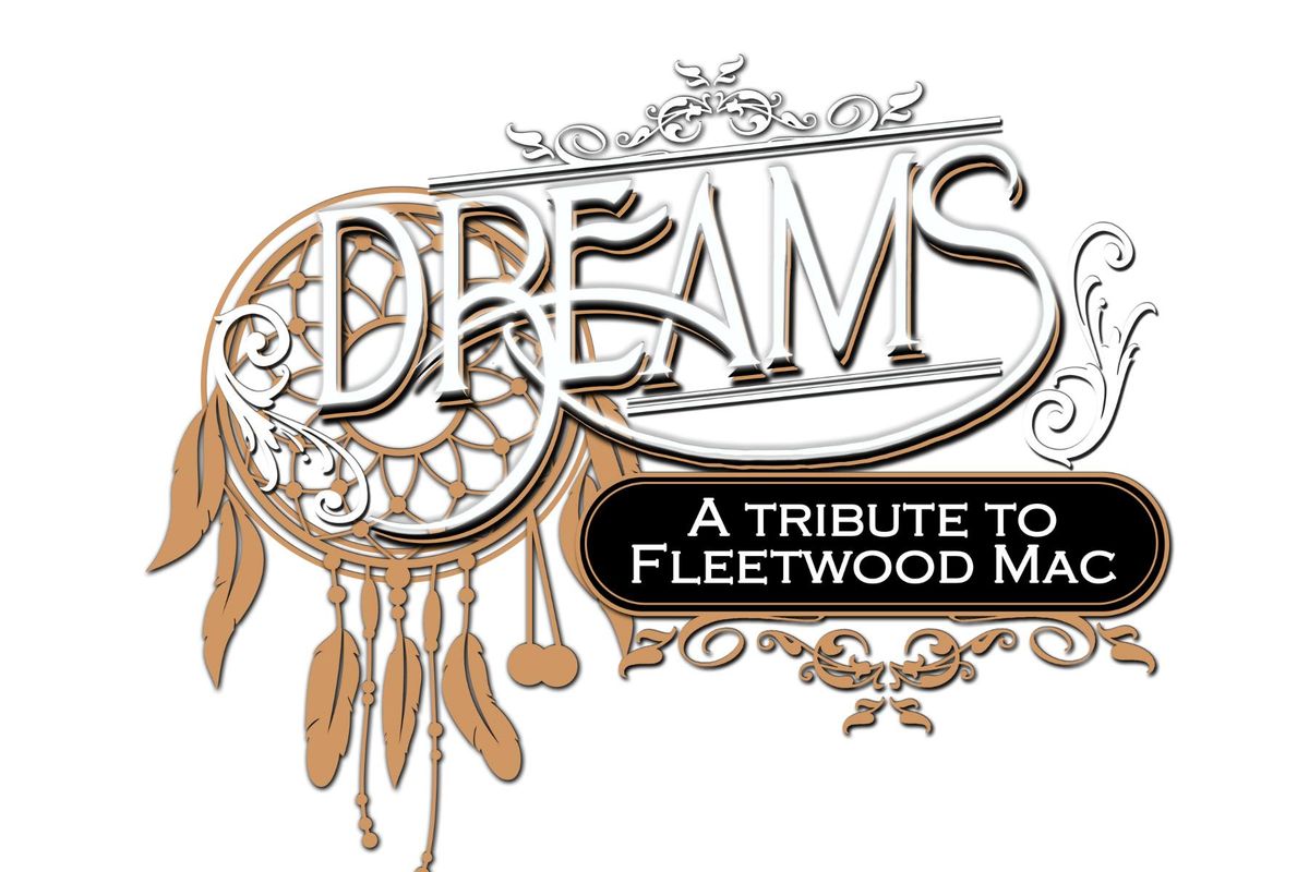 Dreams - A Tribute to Fleetwood Mac (Mother's Day Weekend)