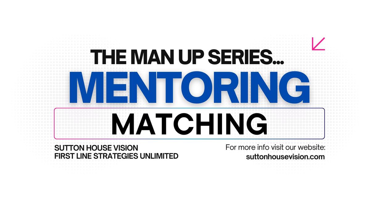 Man Up: Mentoring Match Up