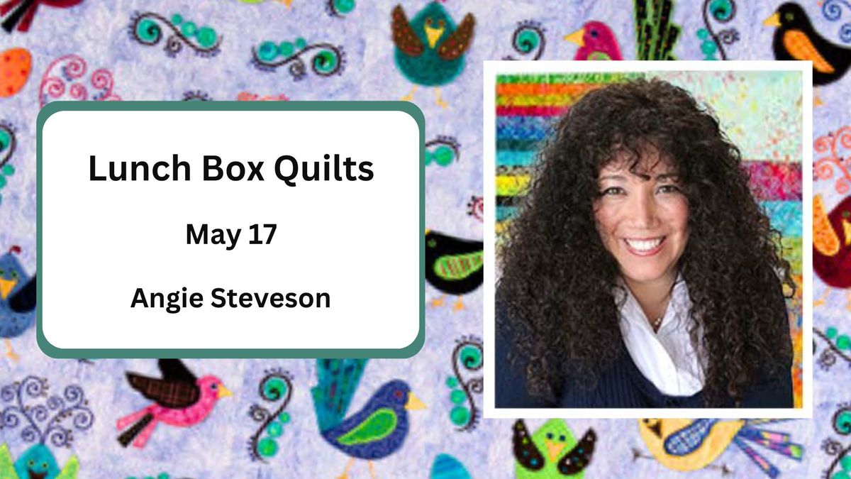 Lunch Box Quilts Workshop with Angie Steveson