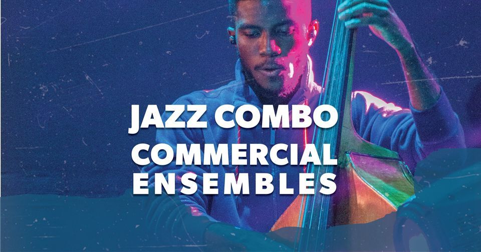 Jazz Combo and Commercial Ensemble