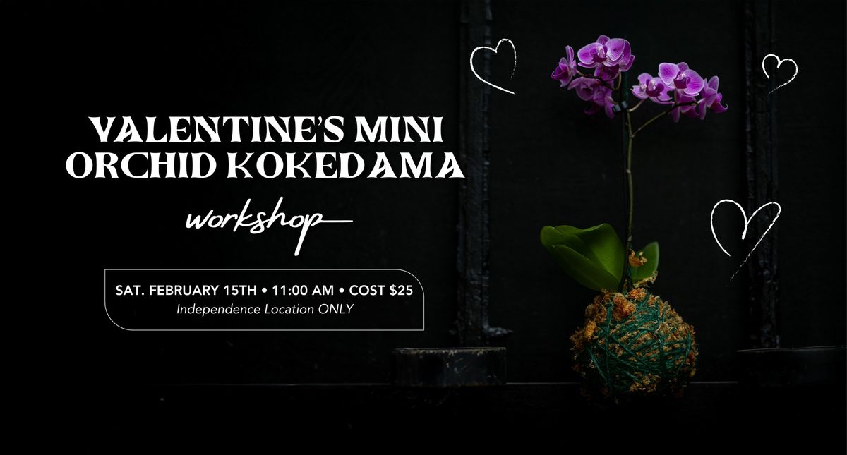 Valentine\u2019s Mini Orchid Kokedama Workshop